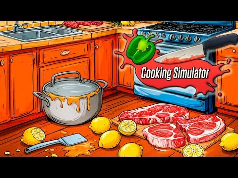Всё упало, всё пропало! #6 Cooking Simulator