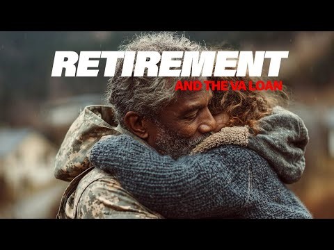 Retired? Your VA Loan Benefits Are Still Active!