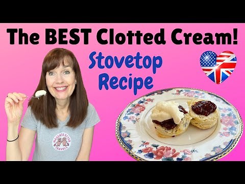 How to make the BEST Clotted Cream – Step by step recipe and instructions