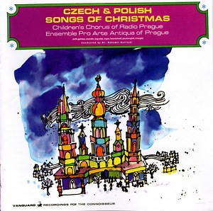 Children's Chorus Of Radio Prague, Pro Arte Antiqua Of Prague, Bohumil Kulinski - Czech & Polish Songs Of Christmas