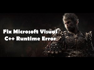 Fix Black Myth Wukong Microsoft Visual C++ Runtime/VCRUNTIME140.dll/MSVCP140.dll Error