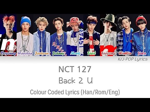 NCT 127 (엔씨티 127) - Back 2 U (AM 01:27) Colour Coded Lyrics (Han/Rom/Eng)