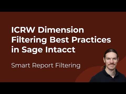 ICRW Dimension Filtering Best Practices in Sage Intacct | Smarter Report Filtering