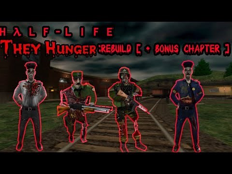 Half-Life: They Hunger Rebuild [ + Bonus Chapter ] | Full Mod Walkthrough