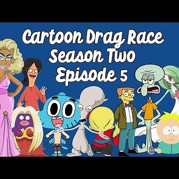 Cartoon Drag Race Season 2 // Ep 5