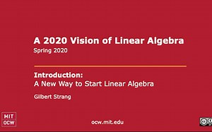 MIT A 2020 Vision of Linear Algebra, Spring 2020