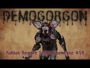 Roblox Require Script Showcase #59 | Demogorgon