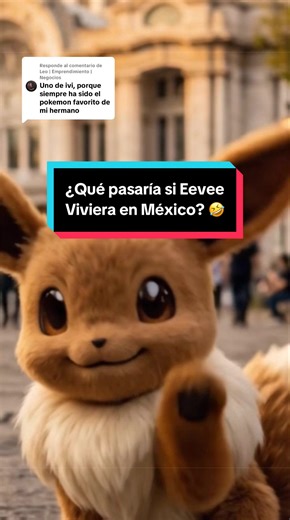 Respuesta a @Leo | Emprendimiento |Negocios Así serían las evoluciones de Eevee si viviera en México 🤣 #pokemon #viral #mexico #comedia #pokemontiktok