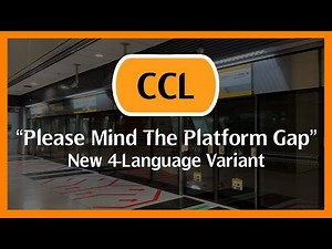 [SMRT] Circle Line NEW 4-Language "Please Mind The Platform Gap" Announcement!