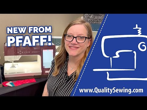 New from PFAFF! Quilt Expression 725 & Creative Expression 750 Machines