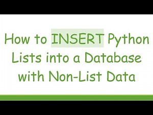 How to INSERT Python Lists into a Database with Non-List Data