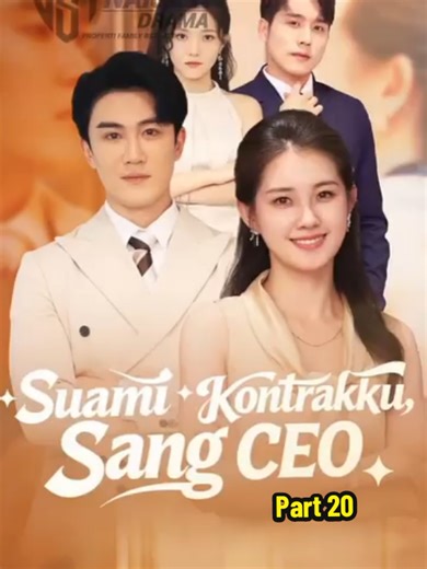 Part 20 | Suami Kontrak Ku Sang CEO #dracin #dramachina #drama #viral #film
