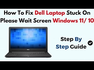 How To Fix Dell Laptop Stuck On Please Wait Screen Windows 11/ 10