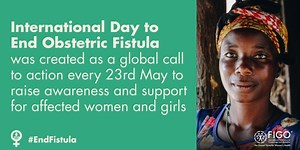 International Day to End Obstetric Fistula | Figo