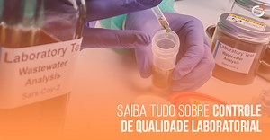 Saiba tudo sobre Controle de Qualidade laboratorial