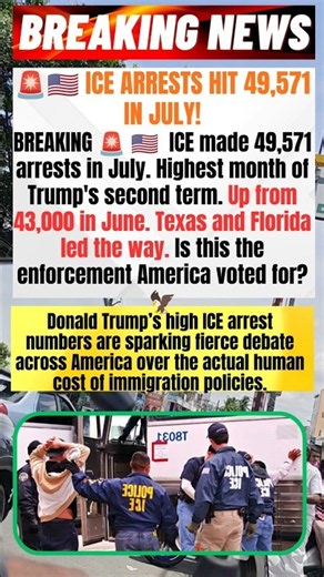 🚨 ICE ARRESTS HIT RECORD 49,571 IN JULY! 🇺🇸🔥 #BreakingNews #USNews