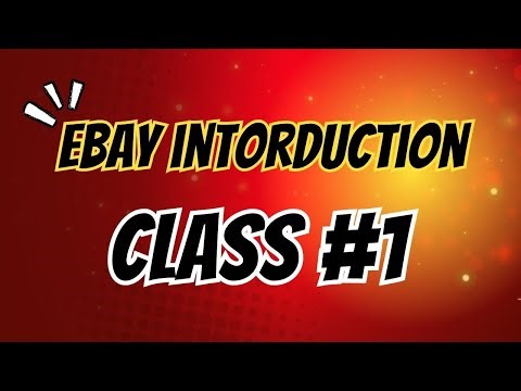 EBAY TRAINING CLASS 1 | Beginner to Pro Step by Step Guide