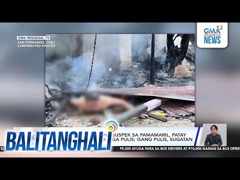 44-anyos na lalaking suspek sa pamamaril, patay sa engkuwentro sa mga pulis... | Balitanghali