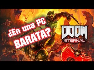 Doom Eternal... ¿en una PC BARATA?
