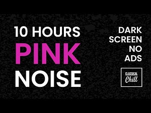 10 Hours of Pink Noise [Dark Screen] Sleep, Relax and Unwind - Switch your Brain Off