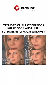 Trying to calculate the pot odds, implied odds, and bluffs... but let's be real, I'm just winging it. ♠️ #pokermindset #wingingit #pokerlife #cardgames #bluffing #pokerstrategy #potodds #impliedodds #pokerface #texasholdem ( Poker, Pot Odds, Implied Odds, Bluffing, Poker Strategy, Card Games, Poker Face, Texas Holdem, Poker Math, High Stakes, Poker Game, Risk Taking ) | Gutshot Magazine | Facebook