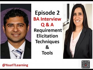 Episode 2 -BA Interview : Requirement Elicitation Techniques & Tools