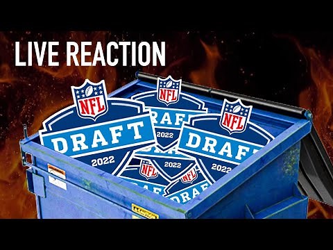 2022 NFL Draft - The Dumpster Fire Live Reaction!