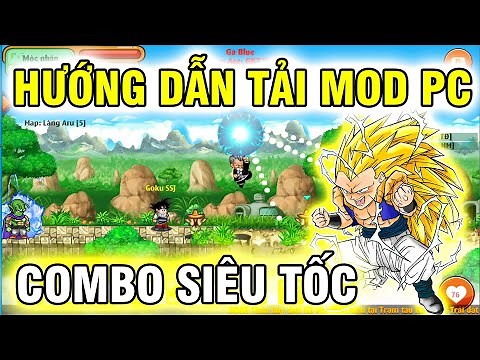 Ngọc Rồng Blue | Hướng Dẫn Tải Mod PC Siêu Dễ... Đổi Khu Nhanh... Combo Boss Cùng Lúc... Nro blue