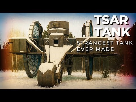 The Tsar Tank - Forgotten History