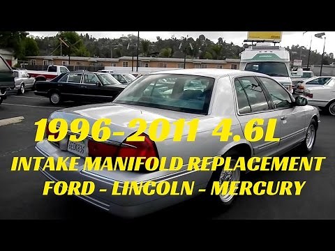 1996 - 2011 Ford Lincoln Mercury 4.6L Intake Manifold Replacement