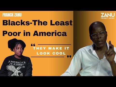 Zanu Project Rethink - Blacks...The Least Poor in America