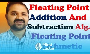 Mind Luster - Learn Floating Point Addition and Subtraction Algorithm Floating Point Arithmetic Computer Organization