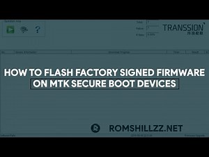 How To Flash Factory Signed Firmware On MTK Secure Boot Devices - [romshillzz]