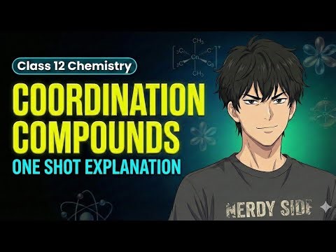 🔥 Coordination Compounds – Class 12 Chemistry | One Shot