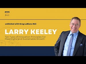 #63 Ten Type of Innovation Principles For Meaningful and Sustainable Growth feat. Larry Keeley