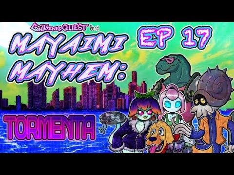 ConJoined Quest MAYAMI MAYHEM: TORMENTA EP-17