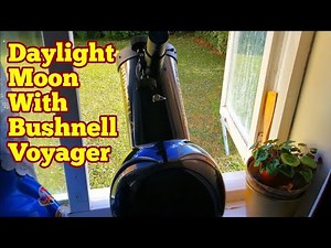 Bushnell Voyager Family Telescope: Observing Daylight Moon/ 114mm (4.5”) F 500mm, f/4.4