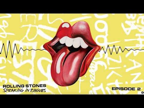 The Rolling Stones - Speaking In Tongues | The Official Podcast (Episode 2)
