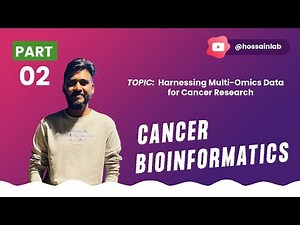 Cancer Bioinformatics (2/4) | Harnessing Multi-Omics Data for Cancer Research
