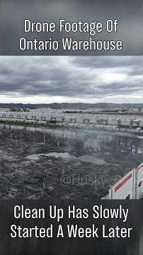 Cleanup Underway After Massive Ontario Warehouse Fire