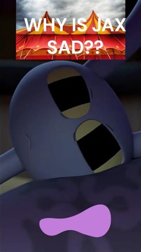 Why is JAX sad? #Digital circus#TADC