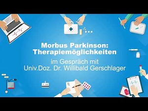 Morbus Parkinson - Therapiemöglichkeiten