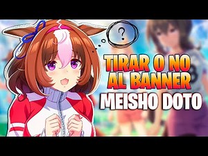 ¿MEISHO DOTO VALE LA PENA? 🤔 ¡ANALIZAMOS el Banner y sus Cartas! │Uma Musume