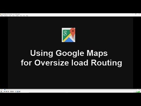 Using Google Maps to Route Oversize Loads
