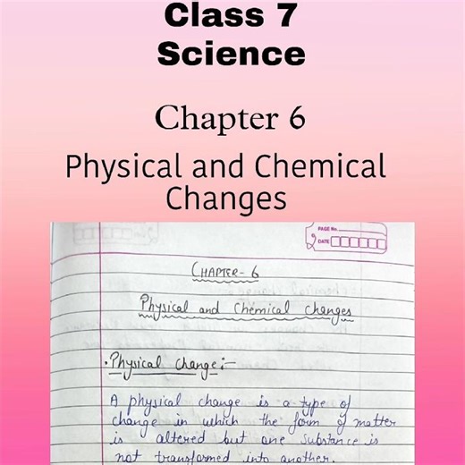 Class 7 Science Chapter 6 Physical and Chemical Changes Notes