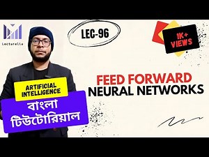 (Lec-96) Feed Forward Neural Networks - Part 4 | AI বাংলা টিউটোরিয়াল