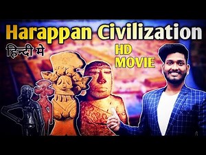 Harappan Civilisation - हड़प्पा सभ्यता Indus Valley Civilization | Complete Chapter as a Movie 🎬