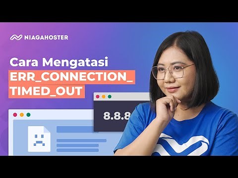 8 Cara mengatasi ERR_CONNECTION_TIMED_OUT Pada Website