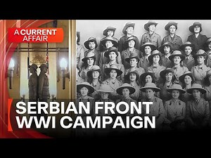 New light on forgotten WWI campaign on the Serbian Front | A Current Affair