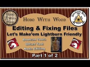 Fixing Problems With Files In Lightburn (Part 1 of 2)